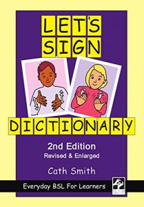 Download LET’S SIGN DICTIONARY Everyday BSL for Learners: 2nd Edition Revised & Enlarged (British Sign Language) (LET’S SIGN BSL) pdf, epub, ebook