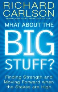 Download What About The Big Stuff?: Finding Strength and Moving Forward When the Stakes Are High pdf, epub, ebook