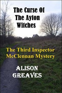 Download The Curse Of The Ayton Witches: The Third Inspector McClennan Mystery (The Inspector McClennan Mysteries Book 3) pdf, epub, ebook