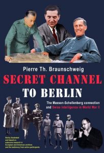 Download Secret Channel to Berlin: The Masson-Schellenberg Connection and Swiss Intelligence in World War II pdf, epub, ebook