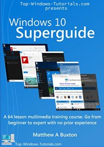 Download Windows 10 Superguide: Beginner to expert with no prior experience pdf, epub, ebook
