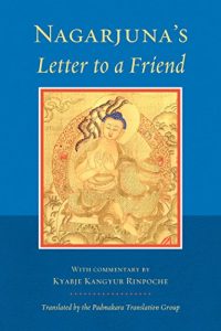 Download Nagarjuna’s Letter to a Friend: With Commentary By Kangyur Rinpoche pdf, epub, ebook