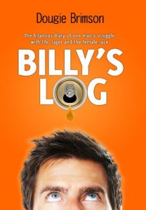 Download Billy’s Log – The hilarious diary of one man’s struggle with life, lager and the female race pdf, epub, ebook
