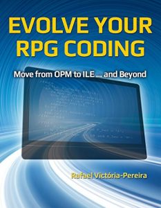 Download Evolve Your RPG Coding: Move from OPM to ILE … and Beyond pdf, epub, ebook