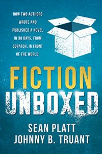 Download Fiction Unboxed: Publishing and Writing a Novel in 30 Days, From Scratch, In Front of the World (The Smarter Artist Book 2) pdf, epub, ebook