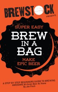 Download Brew In A Bag – Make AWESOME All-Grain Beer At Home pdf, epub, ebook