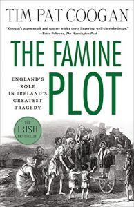 Download The Famine Plot: England’s Role in Ireland’s Greatest Tragedy pdf, epub, ebook