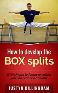 Download How to develop the BOX splits: With simple to follow exercises you can do at home pdf, epub, ebook