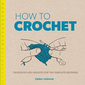 Download How to Crochet: Techniques and Projects for the Complete Beginner pdf, epub, ebook