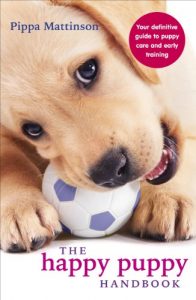 Download The Happy Puppy Handbook: Your Definitive Guide to Puppy Care and Early Training pdf, epub, ebook