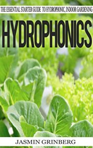 Download Hydroponics: The Essential Starter Guide to Hydroponics, Indoor Gardening pdf, epub, ebook