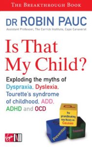 Download Is That My Child?: A Parents Guide to Dyspraxia, Dyslexia, ADD, ADHD, OCD and Tourette’s Syndrome of Childhood pdf, epub, ebook