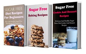 Download Sugar Free Diet Recipes Box Set: Three of The Best Sugar Free Diet Cookbooks In One (Sugar Detox Diet Recipes) pdf, epub, ebook