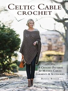 Download Celtic Cable Crochet: 18 Crochet Patterns for Modern Cabled Garments & Accessories pdf, epub, ebook