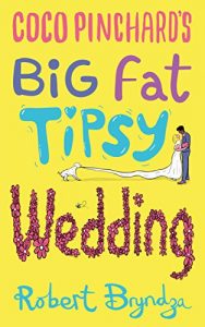 Download Coco Pinchard’s Big Fat Tipsy Wedding (Coco Pinchard Series Book 2) pdf, epub, ebook
