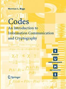 Download Codes: An Introduction to Information Communication and Cryptography (Springer Undergraduate Mathematics Series) pdf, epub, ebook