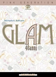 Download Glam a 40 anni (Italian Edition) pdf, epub, ebook