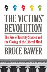 Download The Victims’ Revolution: The Rise of Identity Studies and the Closing of the Liberal Mind pdf, epub, ebook