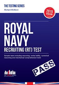 Download ROYAL NAVY RECRUITING (RT) TEST: Sample tests including reasoning, verbal ability, numerical reasoning and mechanical comprehension tests for the RN Recruit … / Recruitment Tests (Testing Series) (2017) pdf, epub, ebook