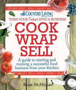 Download Cook Wrap Sell: A guide to starting and running a successful food business from your kitchen (Country Living) pdf, epub, ebook