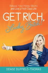 Download Get Rich, Lucky Bitch!: Release Your Money Blocks and Live a First Class Life pdf, epub, ebook