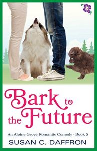 Download Bark to the Future (An Alpine Grove Romantic Comedy Book 5) pdf, epub, ebook