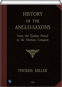 Download History of the Anglo-Saxons (illustrated): From the Earliest Period to the Norman Conquest; Second Edition pdf, epub, ebook