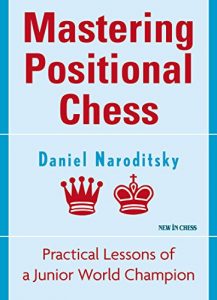 Download Mastering Positional Chess: Practical Lessons of a Junior World Champion pdf, epub, ebook