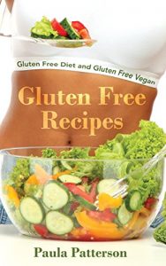 Download Gluten Free Recipes: Gluten Free Diet and Gluten Free Vegan pdf, epub, ebook