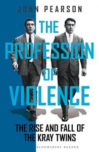 Download The Profession of Violence: The Rise and Fall of the Kray Twins pdf, epub, ebook