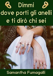 Download Dimmi dove porti gli anelli e ti dirò che sei (Italian Edition) pdf, epub, ebook