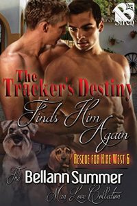 Download The Tracker’s Destiny Finds Him Again [Rescue for Hire West 6] (Siren Publishing The Bellann Summer ManLove Collection) pdf, epub, ebook