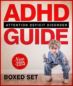 Download ADHD Guide Attention Deficit Disorder: Coping with Mental Disorder such as ADHD in Children and Adults, Promoting Adhd Parenting: Helping with Hyperactivity and Cognitive Behavioral Therapy (CBT) pdf, epub, ebook