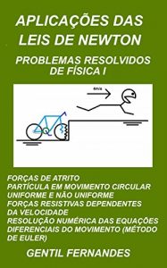 Download APLICAÇÕES DAS LEIS DE NEWTON: PROBLEMAS RESOLVIDOS DE FÍSICA I (Portuguese Edition) pdf, epub, ebook