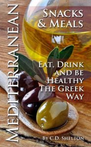 Download Mediterranean Diet (Mediterranean Diet Snacks & Meals: Eat, Drink And Be Healthy The Greek Way Book 2) pdf, epub, ebook