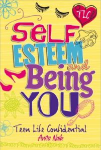 Download Self-Esteem and Being YOU (Teen Life Confidential Book 9) pdf, epub, ebook
