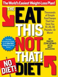 Download The Eat This, Not That! No-Diet Diet: Thousands of simple food swaps that can save you 10, 20, 30 pounds–or more! pdf, epub, ebook