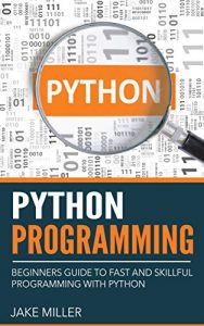 Download Python Programming: Beginners Guide To Fast And Skillful Programming With Python (Python Programming, Python Programming For Beginners, Learn Python Programming … Introduction To Python Programming,) pdf, epub, ebook