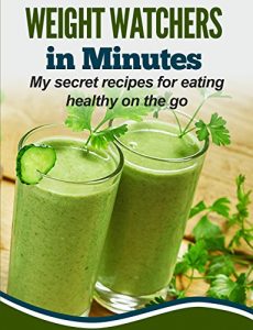 Download Weight Watchers in Minutes: My secret recipes for eating healthy on the go pdf, epub, ebook