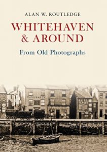 Download Whitehaven & Around From Old Photographs pdf, epub, ebook