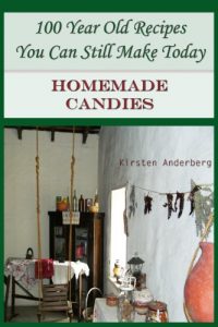 Download 100 Year Old Recipes You Can Still Make Today: HOMEMADE CANDIES pdf, epub, ebook