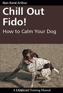 Download Chill Out Fido!: How to Calm Your Dog (Dogwise Training Manual) pdf, epub, ebook