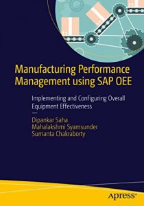 Download Manufacturing Performance Management using SAP OEE: Implementing and Configuring Overall Equipment Effectiveness pdf, epub, ebook