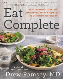 Download Eat Complete: The 21 Nutrients That Fuel Brainpower, Boost Weight Loss, and Transform Your Health pdf, epub, ebook