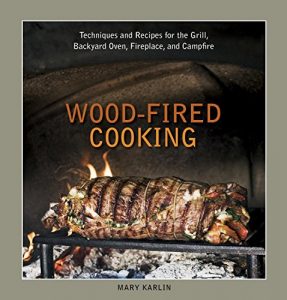 Download Wood-Fired Cooking: Techniques and Recipes for the Grill, Backyard Oven, Fireplace, and Campfire pdf, epub, ebook