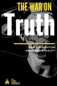 Download The War On Truth: How A Generation Abandoned Reality pdf, epub, ebook