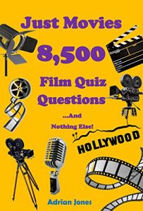 Download Just Movies – 8,500 Film Quiz Questions And Nothing Else! (Just Great Quizzes Book 1) pdf, epub, ebook