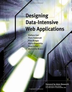 Download Designing Data-Intensive Web Applications (The Morgan Kaufmann Series in Data Management Systems) pdf, epub, ebook