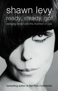 Download Ready, Steady, Go!: Swinging London and the Invention of Cool (Text Only) pdf, epub, ebook