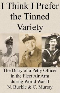 Download I Think I Prefer the Tinned Variety: The Diary of a Petty Officer in the Fleet Air Arm during World War II pdf, epub, ebook